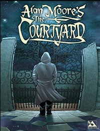 Alan Moore's The Courtyard