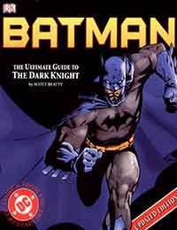 Batman: The Ultimate Guide To The Dark Knight