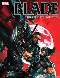 Blade by Marc Guggenheim: The Complete Collection