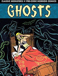 Classic Monsters of Pre-Code Horror Comics: Ghosts