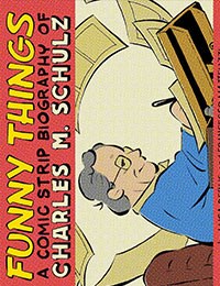 Funny Things: A Comic Strip Biography of Charles M. Schulz