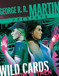 George R. R. Martin Presents Wild Cards: Now and Then: A Graphic Novel