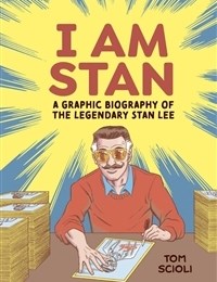 I Am Stan: A Graphic Biography of the Legendary Stan Lee