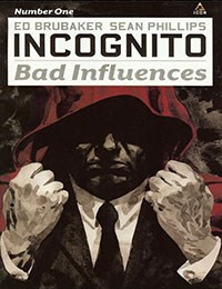 Incognito: Bad Influences