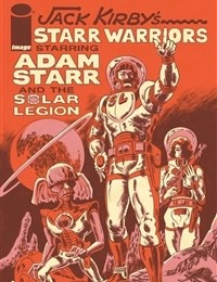 Jack Kirby's Starr Warriors: The Adventures of Adam Starr and the Solar Legion