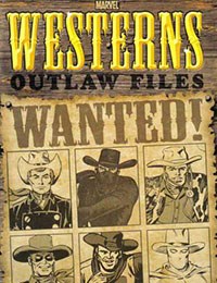 Marvel Westerns: Outlaw Files