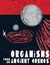 Organisms from an Ancient Cosmos