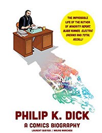 Philip K. Dick: A Comics Biography