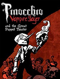 Pinocchio Vampire Slayer And The Great Puppet Theater