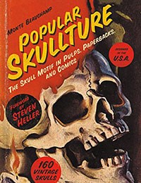 Popular Skullture: The Skull Motif in Pulps, Paperbacks, and Comics