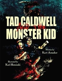 Tad Caldwell and the Monster Kid