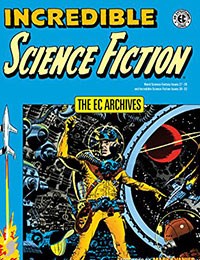 The EC Archives: Incredible Science Fiction