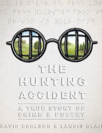 The Hunting Accident: A True Story of Crime and Poetry