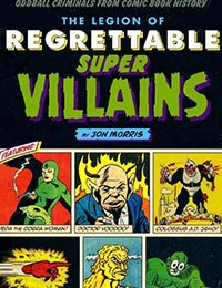 The Legion of Regrettable Super Villians
