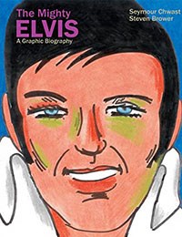 The Mighty Elvis: A Graphic Biography