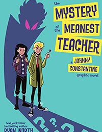 The Mystery of the Meanest Teacher: A Johnny Constantine Graphic Novel