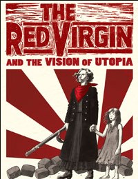 The Red Virgin and the Vision of Utopia