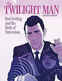 The Twilight Man: Rod Serling and the Birth of Television