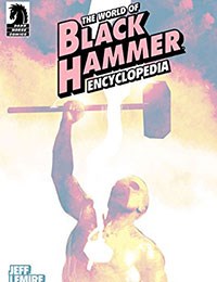 The World of Black Hammer Encyclopedia