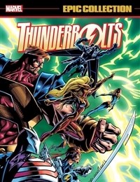 Thunderbolts Epic Collection: Justice, Like Lightning