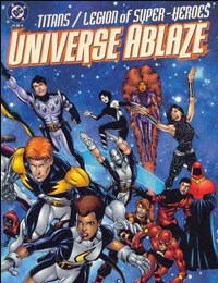 Titans/Legion of Super-Heroes: Universe Ablaze